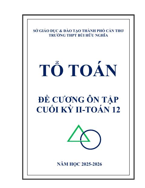 Đề cương ôn tập Học kì 2 Toán 12 trường THPT Bùi Hữu Nghĩa (Cần Thơ) năm 2025–2026